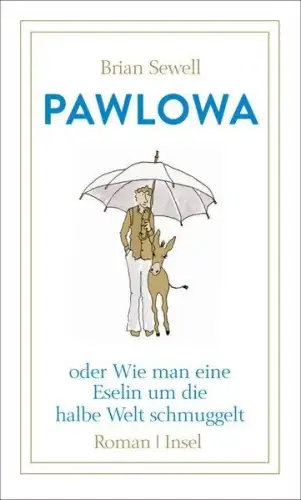Buch: Pawlowa, Sewell, Brian, 2018, Insel Verlag, oder Wie man eine Eselin...
