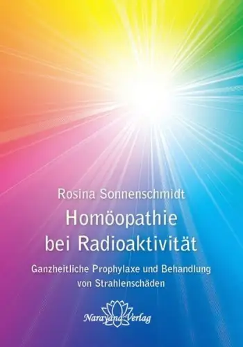 Buch: Homöopathie bei Radioaktivität, Sonnenschmidt, Rosina, 2011, Narayana