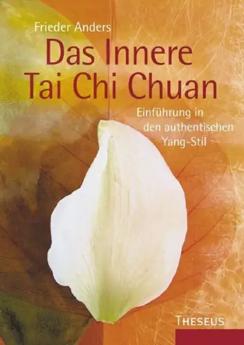 Buch: Das Innere Tai Chi Chuan, Anders, Frieder, 2004, Theseus Verlag, sehr gut
