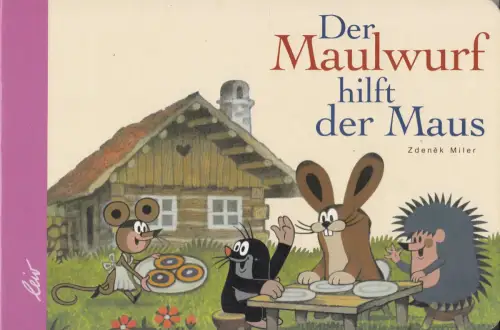 Buch: Der Maulwurf hilft der Maus, Miler, Zdenek, 2006, LeiV, gebraucht sehr gut