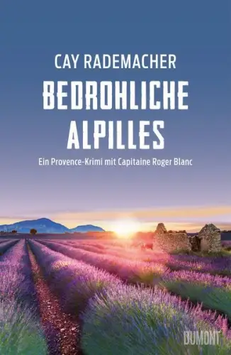 Buch: Bedrohliche Alpilles, Rademacher, Cay, 2026, DuMont, Ein Provence-Krimi