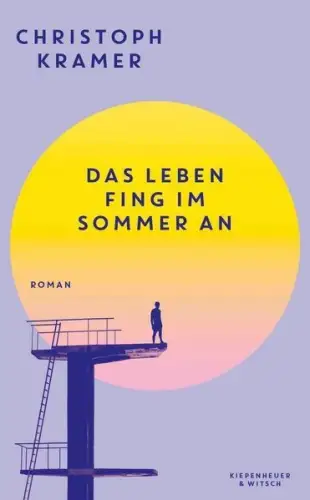 Buch: Das Leben fing im Sommer an, Kramer, Christoph, 2025, Kiepenheuer & Witsch