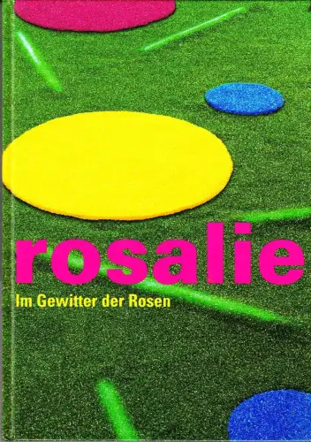 Buch: Rosalie, im Gewitter der Rosen, 2003, Quantum Books, Installation...