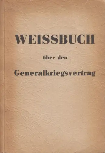 Buch: Weißbuch über den Generalkriegsvertrag, 1952, Amt für Informationen DDR