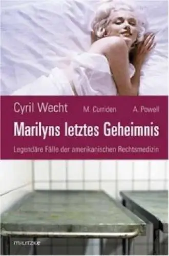 Buch: Marilyns letztes Geheimnis, Wecht, Cyril. 2007, Militzke Verlag