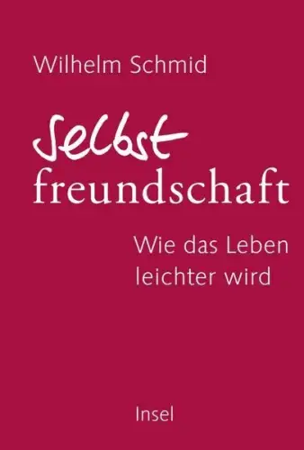 Buch: Selbstfreundschaft, Schmid, Wilhelm, 2018, Insel Verlag, gebraucht, gut