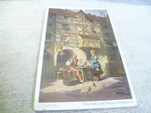 J Frank : Hans Sachs und Pogners Töchterlein  Karte gelaufen 1931