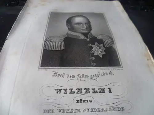 König Wilhelm I. der Niederlande Wilhelm Friedrich von Oranien-Nassau (* 24. August 1772 in Den Haag; † 12. Dezember 1843 in Berlin)"Dreiviertelportrait"