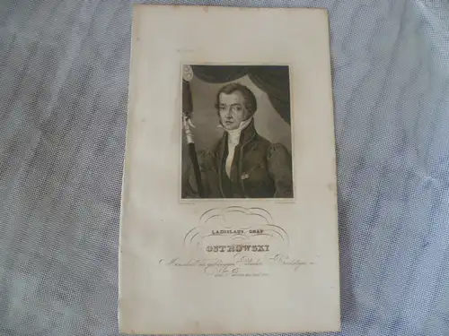  Ladislaus Graf Ostrowski (1790-1869) " Dreiviertelportrait"  Stahlstich von Johann Georg Nordheim (1804–1853), Kupferstecher