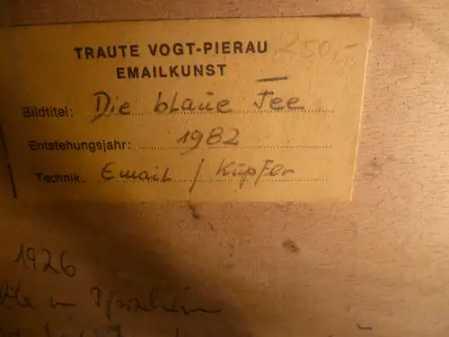 Traute Vogt - Pierau geb 1929 - ? lebt unter anderem auch in Pforzheim  Emaile auf Kupfer  " Die blaue Fee " signiert und 1982 datiert