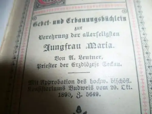 Gegrüßet seist Du, Maria! Gebet- und Erbauungsbüchlein zur Verehrung der allerheiligsten Jungfrau Maria Ausgabe von 1890