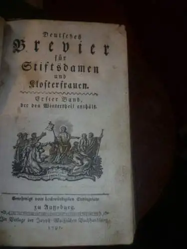 Deutsches Brevier für Stiftsdamen und Klosterfrauen; Zweyter Band, der den Frühlingstheil enthält. Dereser, Thaddäus Anton - Verlag: Augsburg, Joseph-Wolffische Buchhandlung / Wolff, 1792