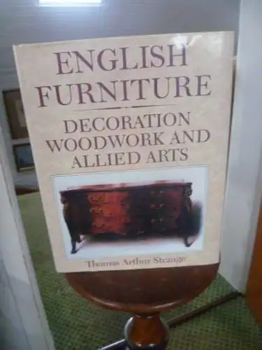 Englische Möbeldekoration, Holzarbeiten und verwandte Künste: Die letzte Hälfte des 17. Jahrhunderts, das gesamte 18. Jahrhundert und frühere Epochen Gebundene Ausgabe – 1. Januar 1988