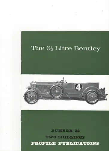Two Schillings Profile Publications Number 22: The 6,5 Litre Bentley. 