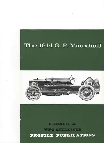 Two Schillings Profile Publications Number 21: The 1914 G.P. Vauxhall. 