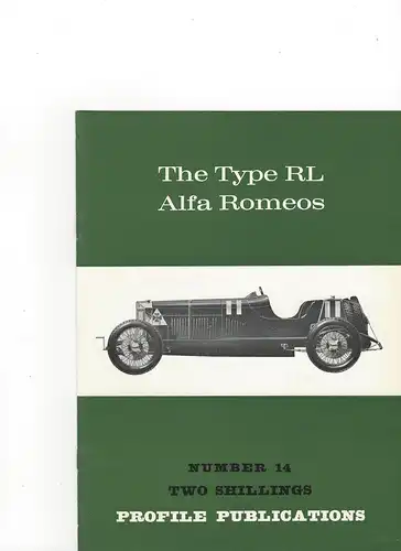 Two Schillings Profile Publications Number 14: The Type RL Alfa Romeos. 