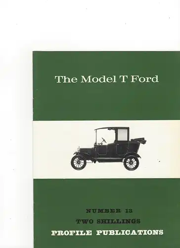 Two Schillings Profile Publications Number 13: The Model T Ford. 