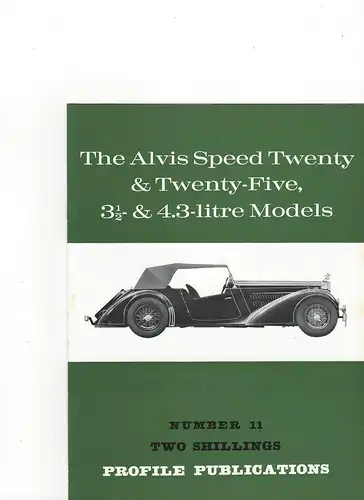 Two Schillings Profile Publications Number 11: The Alvis Speed Twenty & Twenty-Five, 3,5 & 4,3-litre Models. 