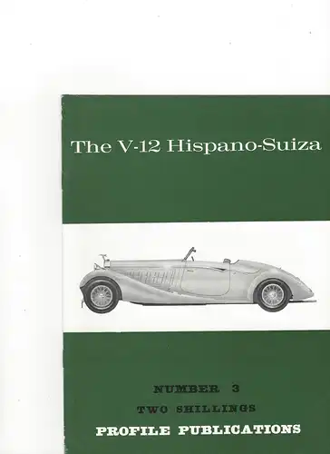 Two Schillings Profile Publications Number 3: The V-12 Hispano-Suiza. 