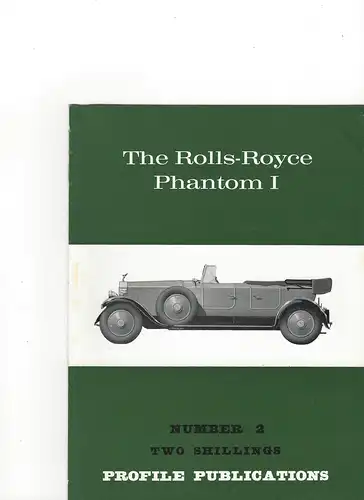 Two Schillings Profile Publications Number 2: The Rolls-Royce Phantom I. 