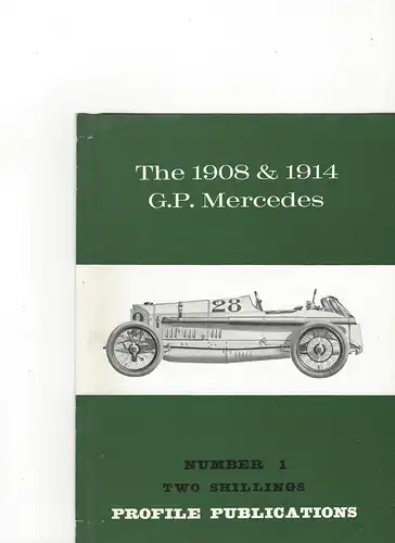 Two Schillings Profile Publications Number 1: The 1908 & 1914 G.P. Mercedes. 