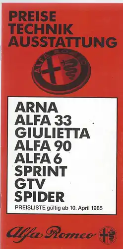 Alfa Romeo Peise, Technik, Ausstattung. Preisliste April 1985. Arna, Alfa 33, Giulietta, Alfa 90, Alfa 6, Sprint, GTV, Spider. Prospekt. 