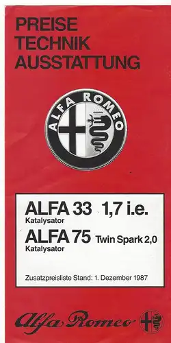 Alfa Romeo Peise, Technik, Ausstattung. Zusatzreisliste Nr.1 Dezember 198. Alfa 33 1,7 ie, Alfa 75 Twin Spark 2,0 Katalysator. Prospekt. 