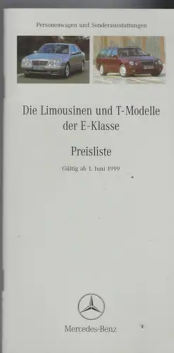 Mercedes Benz. Preisliste Juni 1999. Die Limousine  und T-Modell der E-Klasse. Personenwagen und Sonderausstattung. 