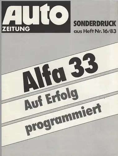Alfa Romeo. Auto Zeitung Sonderdruck  Heft 16/1983. Alfa 33 auf Erfolg programmiert. 