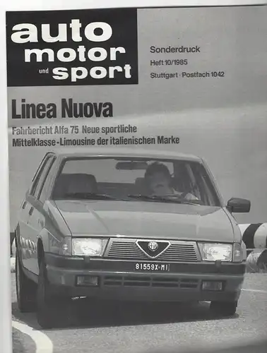 Alfa Romeo. auto motor und sport Sonderdruck  Heft 10/1985. Linea Nova. Fahrbericht Alfa 75. Neue sportliche Mittelklasse-Limousine der italienischen Marke. 
