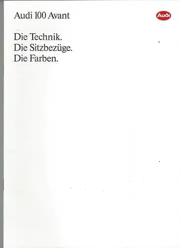 Der Audi 100 Avant 7/1993. Plus Beilage die Technik, Die Sitzbezüge, Die Farben 7/1993. Prospekt. 