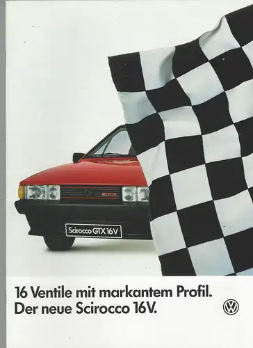 Volkswagen. Der Scirocco GTX 16V. 16 Ventile mit markantem Profil. Der neue Scirocco. Mit Preiliste. 16V 8/1985   Prospekt. 
