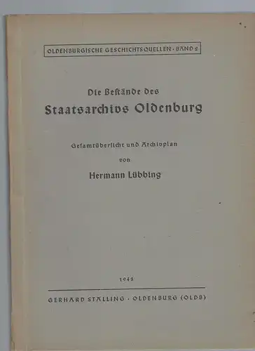 Lübbing, Hermann: Die Bestände des Staatsarchivs Oldenburg. Gesamtübersicht und Archivplan.
Oldenburgische Geschichte Band 2. 