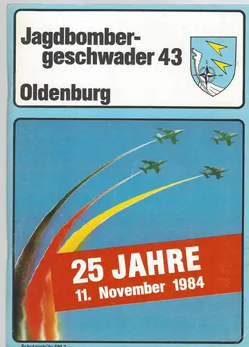 Jagdbombergeschwader 43 Oldenburg. 425 Jahre 11.November 1984. 
