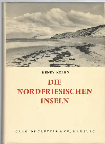 Koehn, Henry: Die Nordfriesischen Inseln.
Die Entwicklung ihrer Landschaft und die Geschichte ihres Volkstums. 