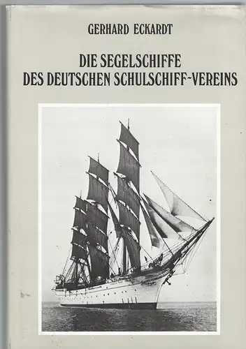 Eckardt, Gerhard: Die Segelschiffe des Deutschen Schulschiff-Vereins.
Eine Dokumentation. 