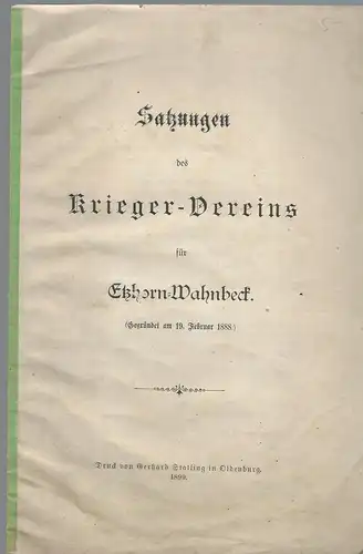 Satzung des Krieger-Vereins für Etzhorn-Wahnbeck. Gegründet am 19.Februar 1888. Namenseintrag zur Aufnahme auf letzter Seite. 