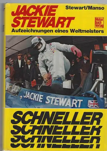Stewart und Manso: Jackie Stewart. Aufzeichnungen eines Weltmeisters. Schneller, Schneller, Schneller. 