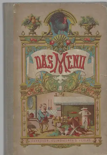 Malortie, Ernst von: Das Menu. Eine culinarische Studie. 