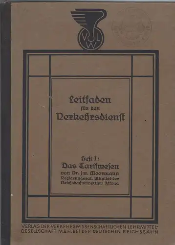 Moormann: Leitfaden für den Verkehrsdienst. Heft 1: Das Tarifwesen. 