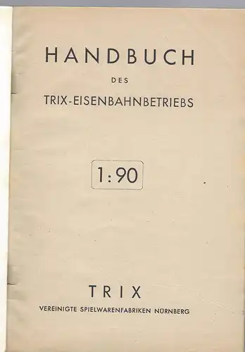 Trix. Handbuch des Trix-Eisenbahnbetriebes. 1:90. 