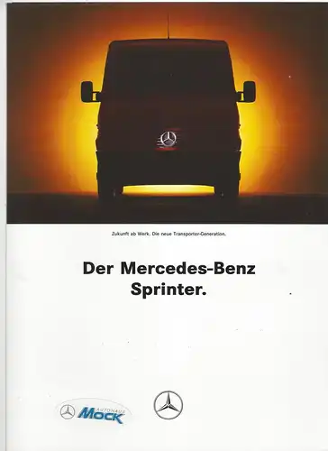 Prospekt Mercedes-Benz. Der Mercedes-Benz Sprinter. Zukunft ab Werk. Die neue Transporter-Generation. 