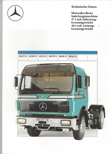 Prospekt. Technische Daten Mercedes Benz Sattelzugmaschine 17t zul. Fahrzeuggesamtgewicht 40t zul Lastzuggesamtgewicht.
1625S, 15628S, 1633S, 1635S, 1636S, 1644S.  3/1987. 