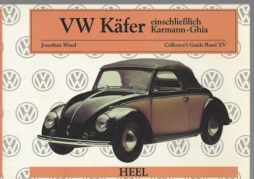 Wood, Jonathan: VW Käfer einschließlich Karmann-Ghia. Collector's Guide Band XV. 