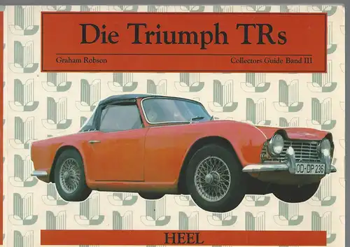 Robson, Graham: Die Triumph TRs . Collector's Guide Band III. 