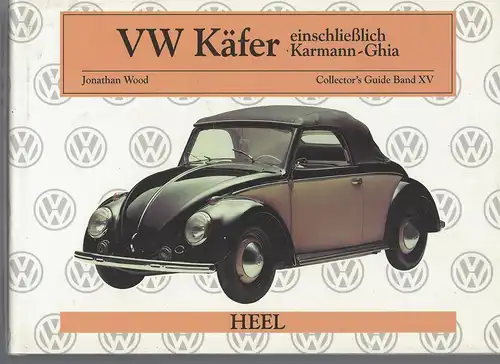 Wood, Jonathan: VW Käfer einschließlich Karmann-Ghia . Collector's Guide Band XV. 