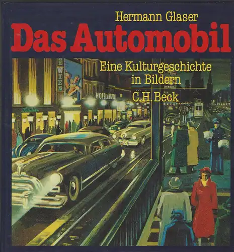 Glaser, Hermann: Das Automobil. Eine Kulturgeschichte in Bildern. 