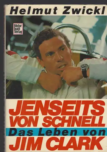 Zwickl, Helmut: Jenseits von schnell. Das Leben von Jim Clark. 