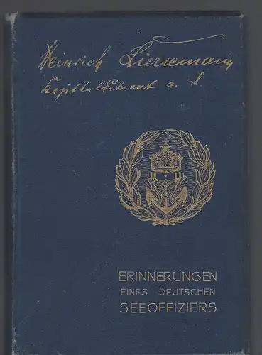 Liersemann, Heinrich: Erinnerungen eines deutschen Seeoffiziers. 