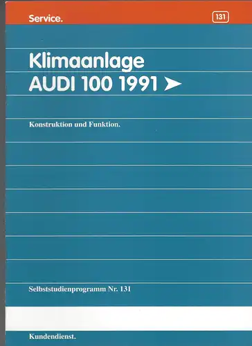VW Selbststudienprogramm 131. Klimaanlage AUDI 100 1991>. Konstruktion und Funktion. 